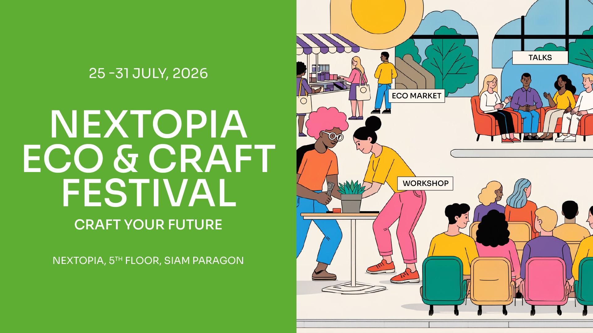 NEXTOPIA สยามพารากอน สร้างพื้นที่แห่งการเปลี่ยนแปลงผ่านงาน NEXTOPIA ECO & Craft Festival: Craft Your Future เชื่อมโยงผู้คน ชุมชน และโลกอนาคตเข้าด้วยกัน